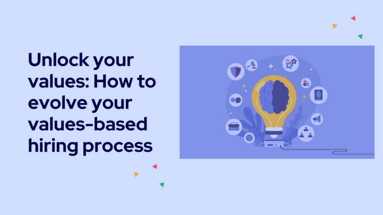 Unlock your values: How to evolve your values-based hiring process