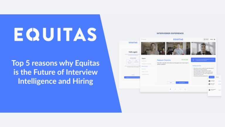 Top 5 reasons why Equitas is the Future of Interview Intelligence and Hiring